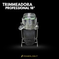 TRIMMEADORA PROFESSIONAL 18"